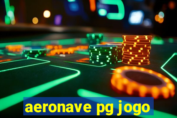 aeronave pg jogo